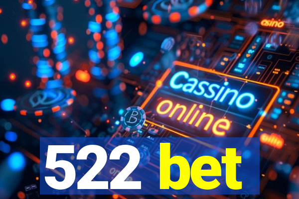 522 bet